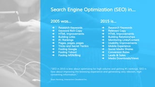 “In contrast to PPC or Pay-Per-Click Advertising,
Search Engine Optimization is the art and science of a
strategy aimed at placing web pages at the top of
organic search results for their targeted keywords.
Keywords are the phrases people search for to find
what they are looking for.”
What is Search Engine Optimization (SEO)?
 