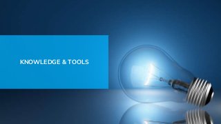 KNOWLEDGE & TOOLS
 