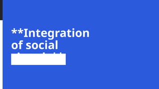 **Integration
of social
signals**
 
