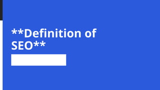 **Definition of
SEO**
 
