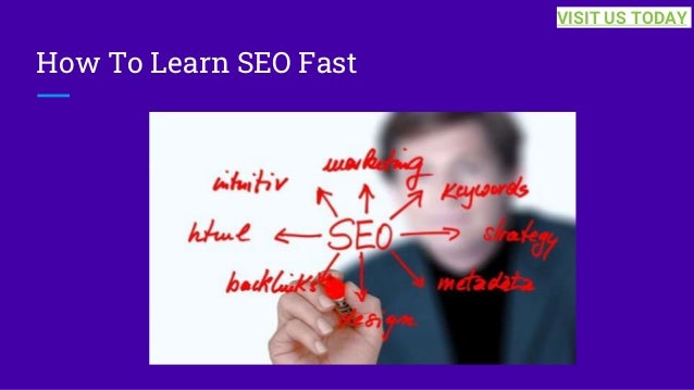 How To Learn SEO Fast
VISIT US TODAY
 