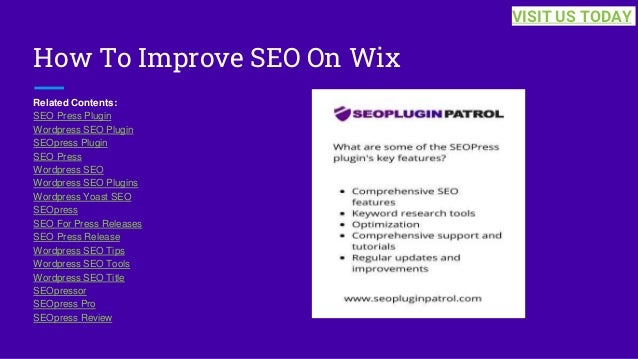 How To Improve SEO On Wix
Related Contents:
SEO Press Plugin
Wordpress SEO Plugin
SEOpress Plugin
SEO Press
Wordpress SEO
Wordpress SEO Plugins
Wordpress Yoast SEO
SEOpress
SEO For Press Releases
SEO Press Release
Wordpress SEO Tips
Wordpress SEO Tools
Wordpress SEO Title
SEOpressor
SEOpress Pro
SEOpress Review
VISIT US TODAY
 