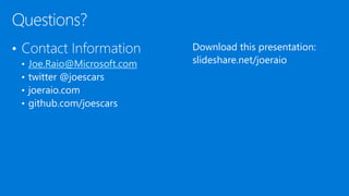 Joe.Raio@Microsoft.com
Download this presentation:
slideshare.net/joeraio
 