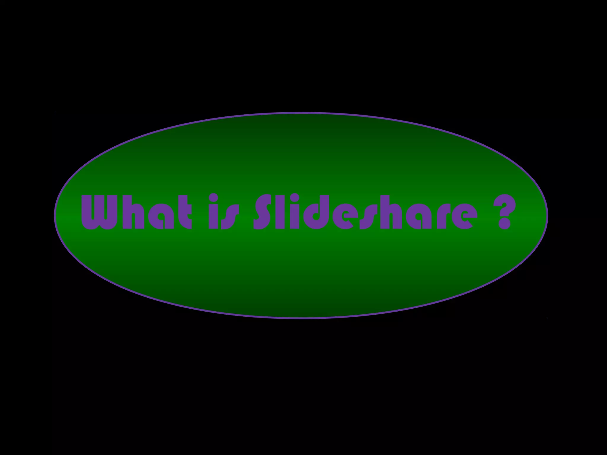What is Slideshare ?
 