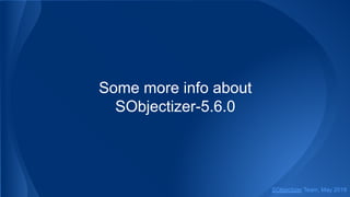 Some more info about
SObjectizer-5.6.0
SObjectizer Team, May 2019
 