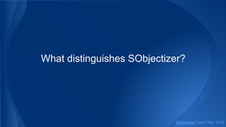 What distinguishes SObjectizer?
SObjectizer Team, May 2019
 