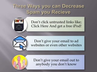 Three Ways you can Decrease Spam you Recieve