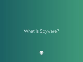 What Is Spyware?
 