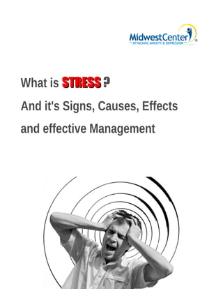 What is SSTRESSTRESS ?
And it's Signs, Causes, Effects
and effective Management
 