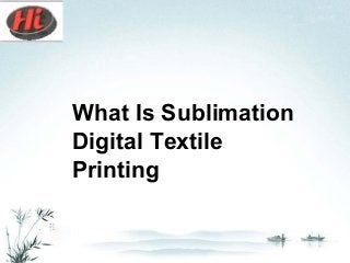 What Is Sublimation Digital Textile Printing