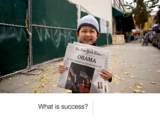 What is success?
 