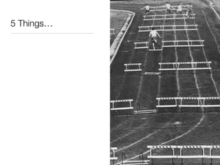 5 Things…
 