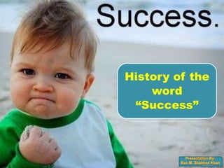 History of the
    word
 “Success”
 