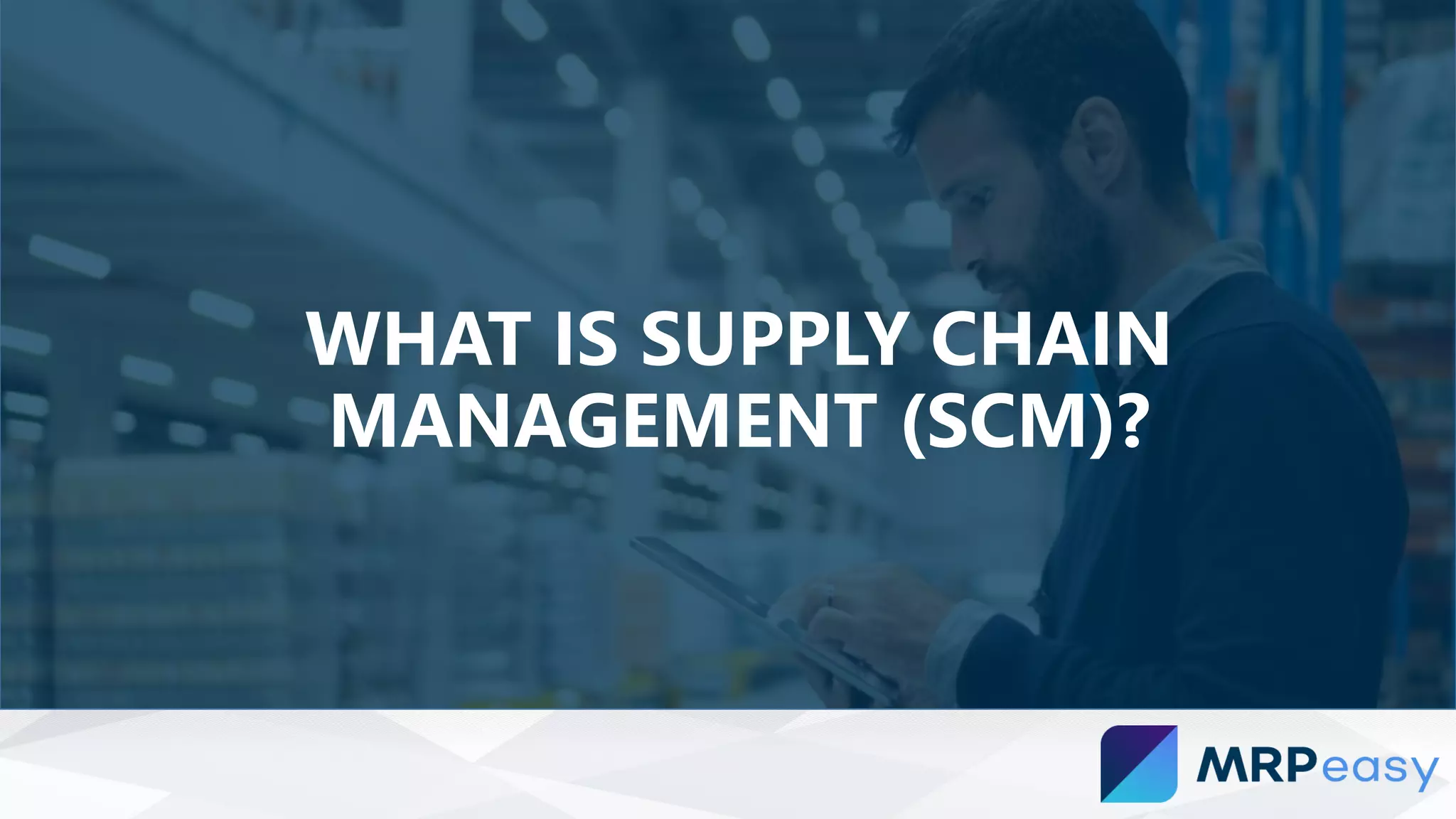 What is supply chain management (scm) PPT