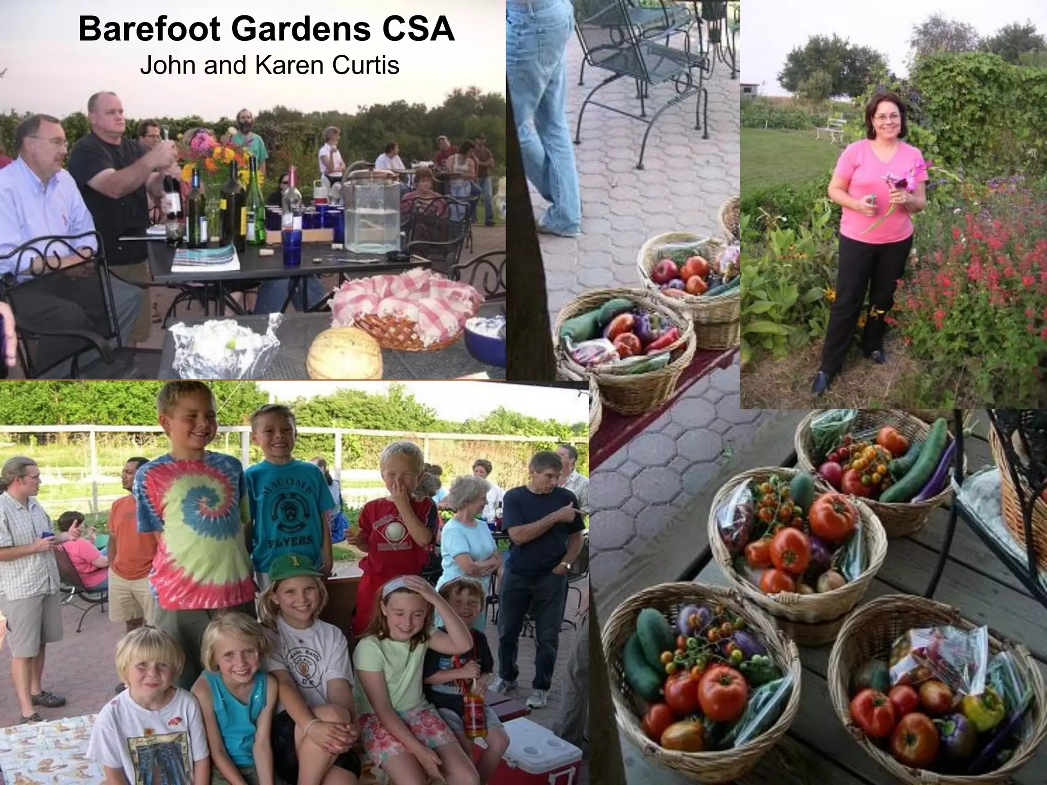 Barefoot Gardens CSA
   John and Karen Curtis
 