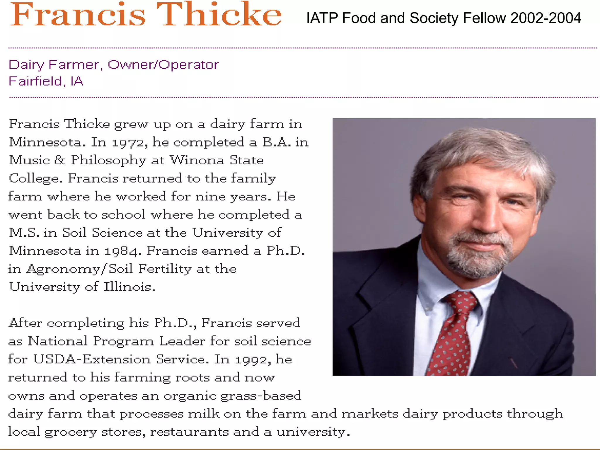 IATP Food and Society Fellow 2002-2004
 