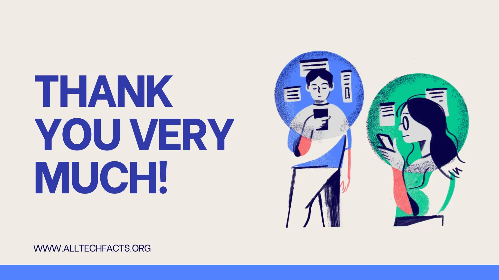 THANK
YOUVERY
MUCH!
WWW.ALLTECHFACTS.ORG
 