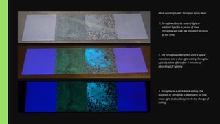 Mock-up Designs with Terraglow Epoxy Resin
Terraglow absorbs natural light or
artificial light for a period of time.
Terraglow will look like standard terrazzo
at this time.
1.
2. The Terraglow takes effect once a space
transitions into a dim-light setting. Terraglow
typically takes effect after 5 minutes of
absorbing UV lighting.
3. Terraglow in a pitch-black setting. The
duration of Terraglow is dependent on how
much light is absorbed prior to the change of
setting.
 