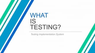 What is testing | PPT