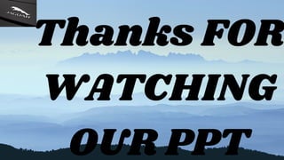 Thanks FOR
WATCHING
OUR PPT
 