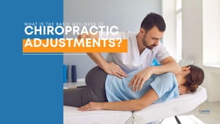 What is the Basic Wellness of Chiropractic Adjustments | PPTX
