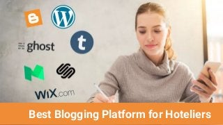Best Blogging Platform for Hoteliers
 