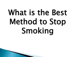 What is the Best Method to Stop Smoking 