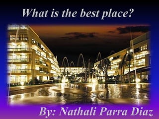 What is the best place