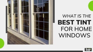 What is the Best Tint for Home Windows 