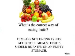 What is the correct way of eating fruits 