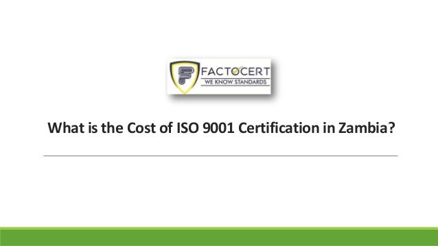 What is the Cost of ISO 9001 Certification in Zambia?
 