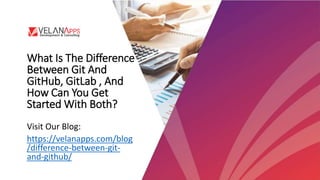 What Is The Difference Between Git And GitHub, GitLab , And How Can You ...