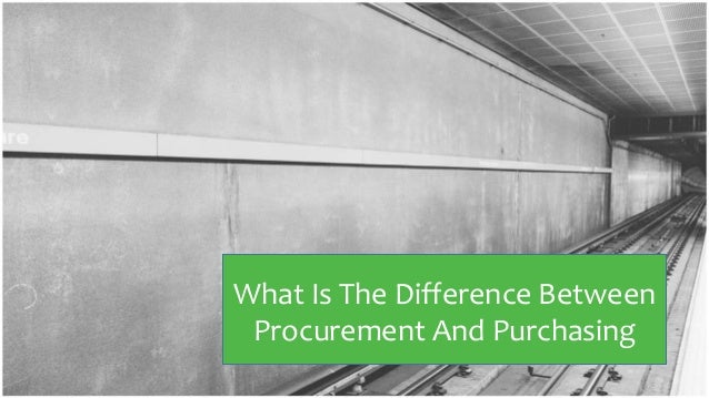 difference between procurement and purchasing pdf