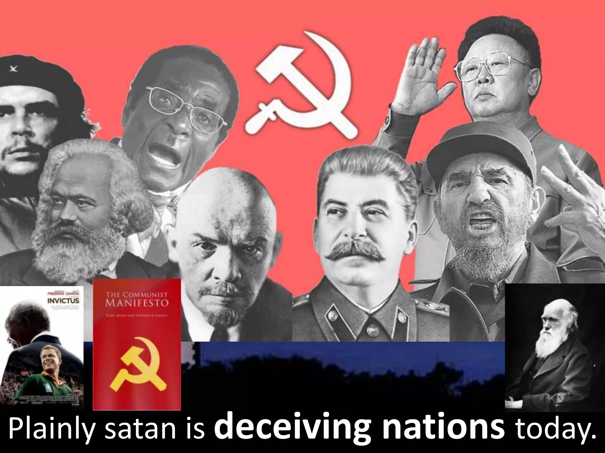 Plainly satan is deceiving nations today.
 