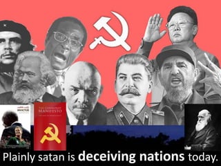 Plainly satan is deceiving nations today.
 