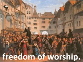 freedom of worship.
 