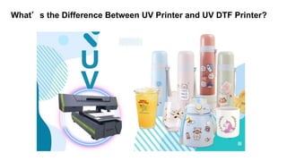 What’s the Difference Between UV Printer and UV DTF Printer?
 