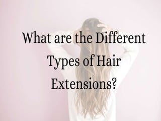 What is the Different Hair Extensions.pptx