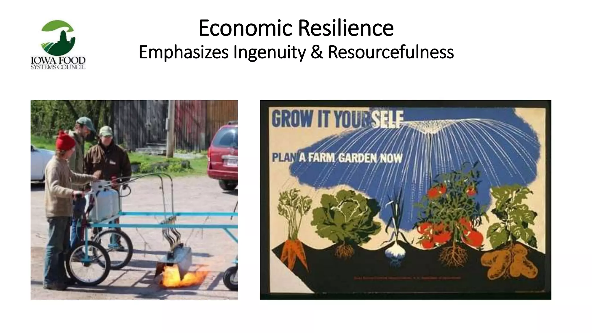 Economic Resilience 
Emphasizes Ingenuity & Resourcefulness 
 