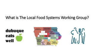 What is The Local Food Systems Working Group? 
 