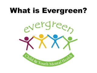 What is Evergreen?
 