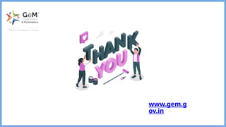 www.gem.g
ov.in
 