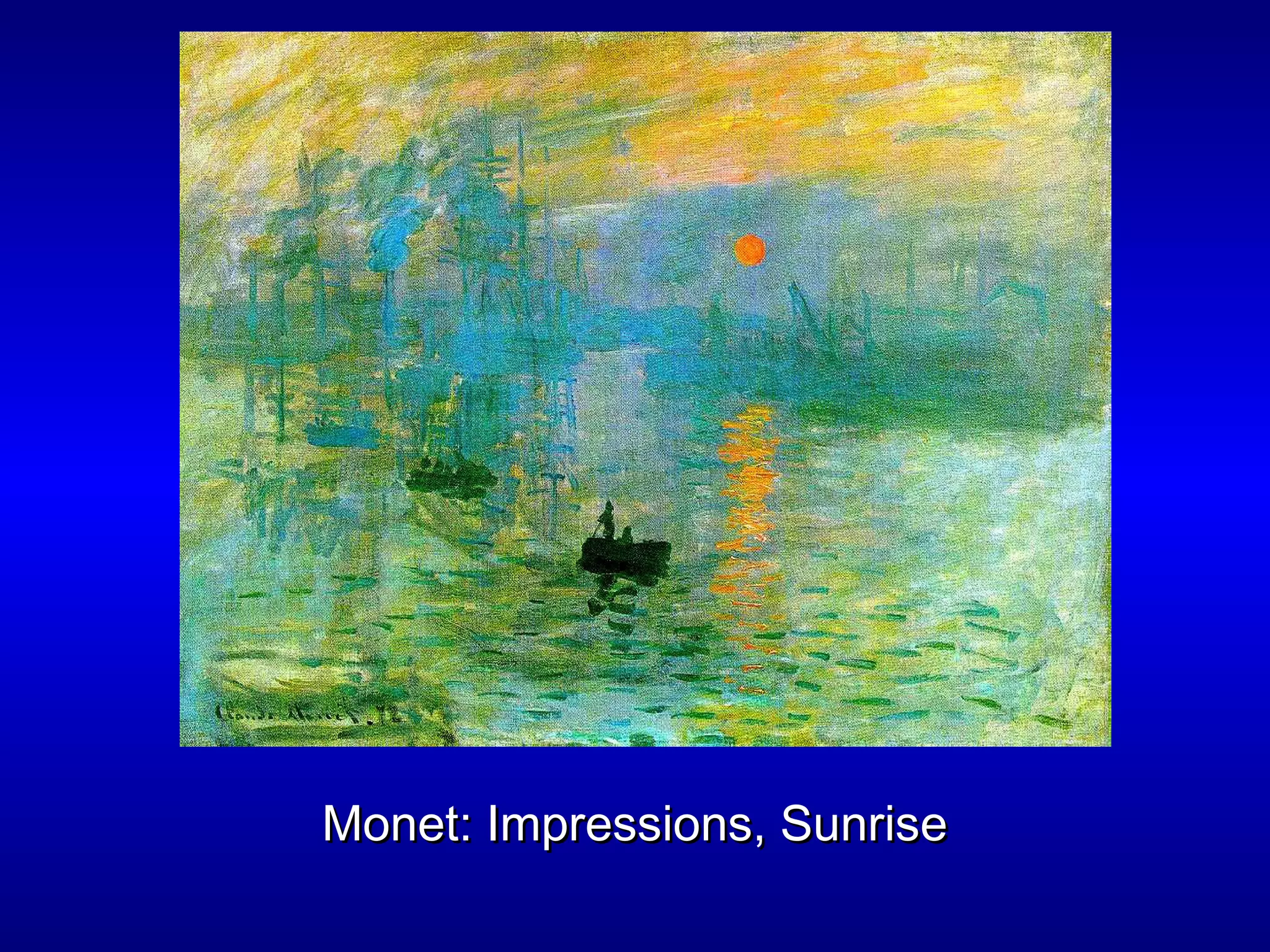 Monet: Impressions, SunriseMonet: Impressions, Sunrise
 