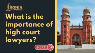 What is the
importance of
high court
lawyers?
 