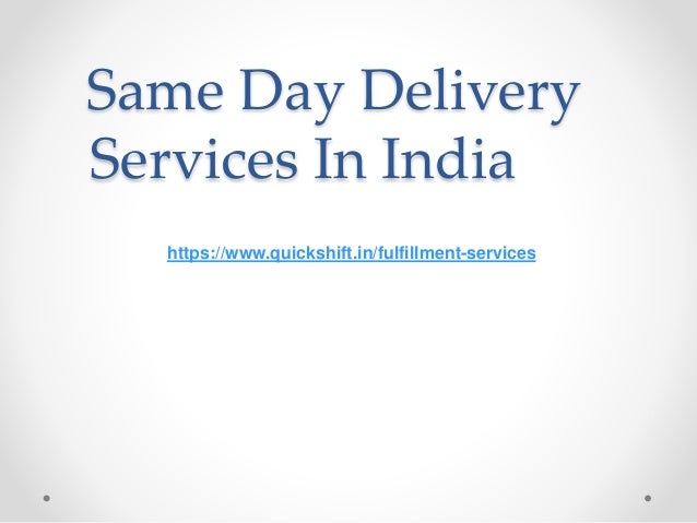 Same Day Delivery
Services In India
https://www.quickshift.in/fulfillment-services
 