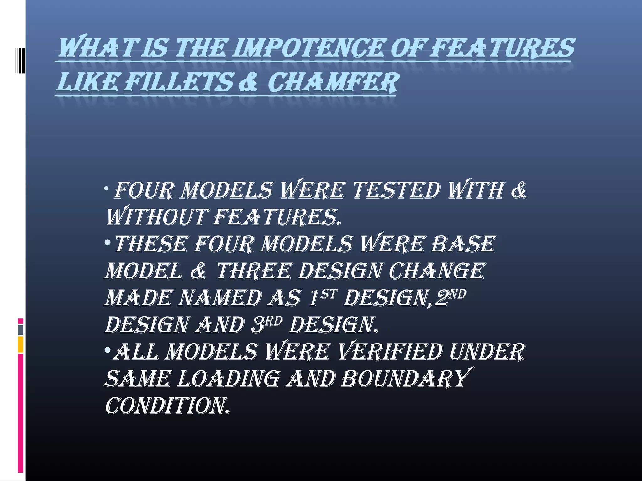 What is the impotence of features like fillets, chamfer and draft in