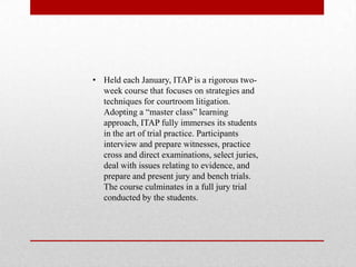 What Is The Intensive Trial Advocacy Program Pptx