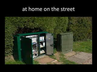 at home on the street
 