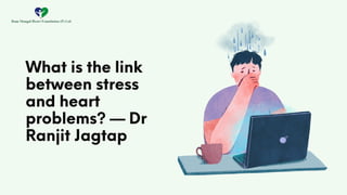 What is the link
between stress
and heart
problems? — Dr
Ranjit Jagtap
 