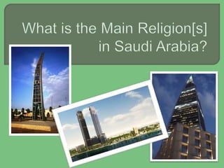 What is the Main Religion[s] in Saudi Arabia? 